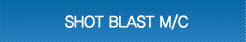 SHOT BLAST M/C